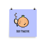 Body Pyaazitive - Matte Print