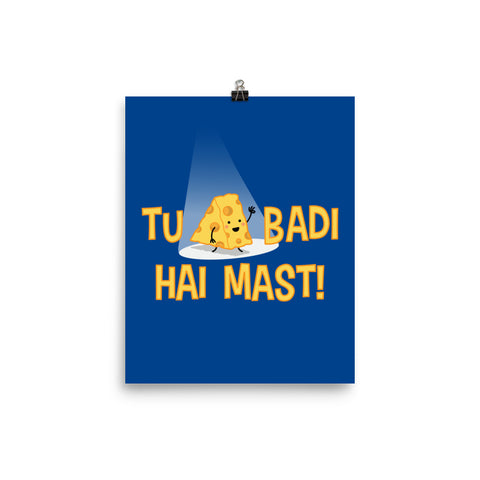 Tu Cheese Badi Hai Mast - Matte Print