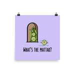 What's the Mattar - Matte Print